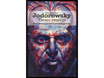 Tanec reality: Psychomagická autobiografie