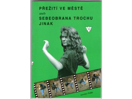 Přežití ve městě, aneb, Sebeobrana trochu jinak