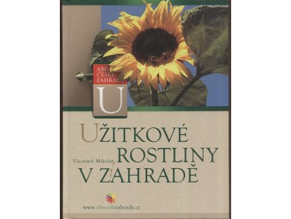 Užitkové rostliny v zahradě, Vlastimil Mikoláš, 2005
