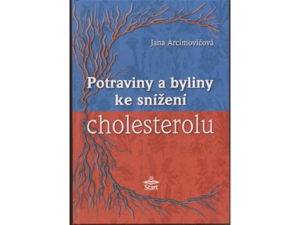 Potraviny a byliny ke snížení cholesterolu, Jana Arcimovičová, 2003