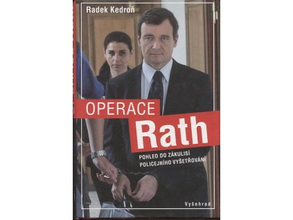 Operace Rath - Pohled do zákulisí policejního vyšetřování