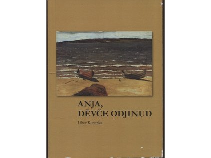 Anja, děvče odjinud, Libor Konopka, 2016