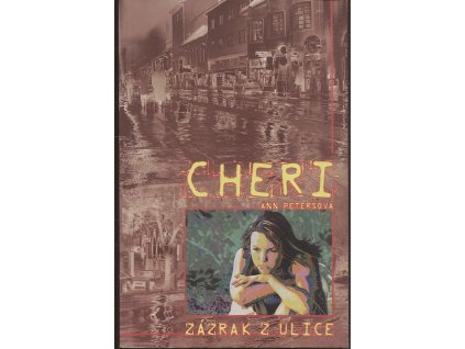 Cheri, zázrak z ulice - skutečný příběh, Cherie Ann Peters, 2004