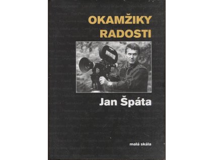 Okamžiky radosti - rozhovor Martina Štolla s Janem Špátou - PODPIS AUTORA, Jan Špáta, 2002