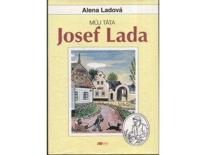 Můj táta Josef Lada, Alena Ladová, 1999