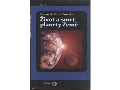 Život a smrt planety Země, Peter Douglas Ward, 2004