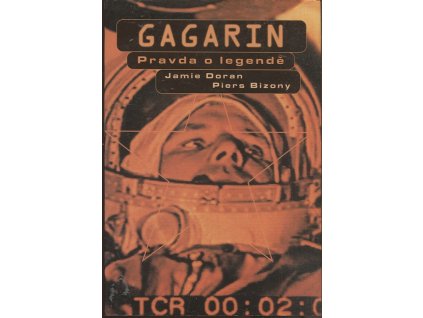 Gagarin : Pravda o legendě