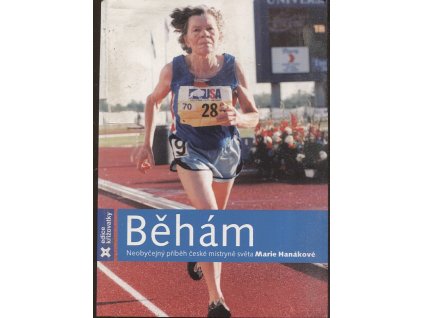 Běhám - neobyčejný příběh české trojnásobné mistryně světa, Marie Hanáková, 2004