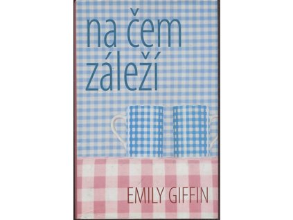 Na čem záleží, Emily Giffin, 2014