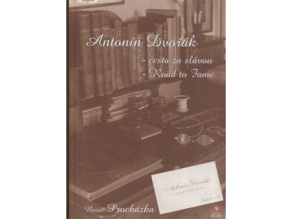 Antonín Dvořák - cesta za slávou