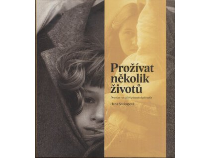 Prožívat několik životů - deset let v osudech pěstounských rodin