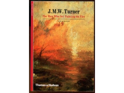 J. M. W. Turner - The Man Who Set Painting on Fire, Meslay Olivier, 2016