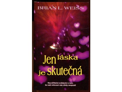 Jen láska je skutečná, Brian L. Weiss, 2007