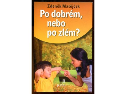 Po dobrém, nebo po zlém?