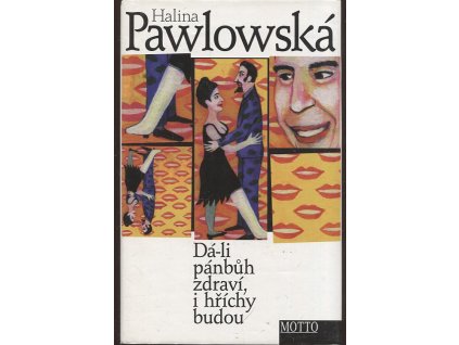 Dá-li pánbůh zdraví, i hříchy budou, Halina Pawlowská, 1998