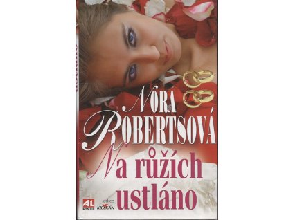Na růžích ustláno, Nora Roberts, 2011