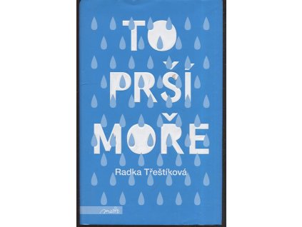 To prší moře
