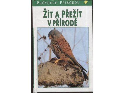 Žít a přežít v přírodě - ekologické souvislosti, Josef Reichholf, 2002