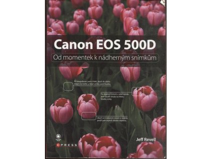 Canon EOS 500D - od momentek k nádherným snímkům
