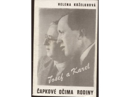Josef a Karel - Čapkové očima rodiny, Helena Koželuhová, 1984