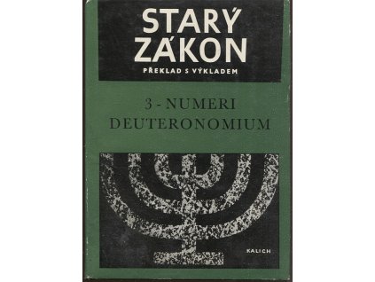 Starý zákon : překlad s výkladem. Sv. 3, Numeri - Deuteronomium (Čtvrtá a Pátá kniha Mojžíšova), 1974