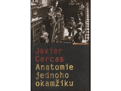 Anatomie jednoho okamžiku, Javier Cercas, 2018