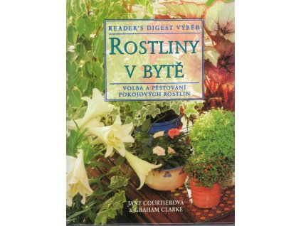 Rostliny v bytě : základní pomocník při výběru a péči o pokojové rostliny