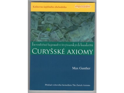 Curyšské axiomy : investiční tajemství švýcarských bankéřů