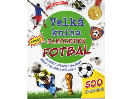 Velká kniha samolepek - fotbal, kolektiv, 2022