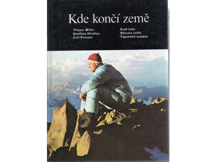 Kde končí země - Svět ledu ; Střecha světa ; Tajemství oceánu, Thayer Willis, 1982