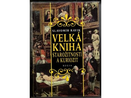Velká kniha starožitností a kuriozit, Slavomír Ravik, 2003