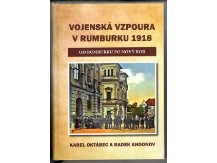 Vojenská vzpoura v Rumburku 1918 - Od Rumburku po Nový Bor