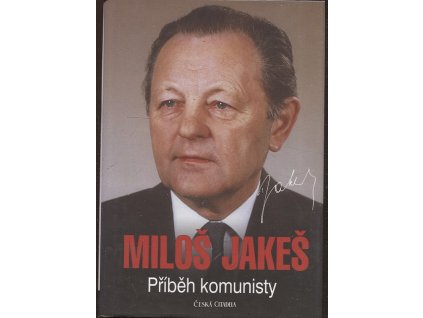 Miloš Jakeš - Příběh komunisty