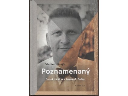 Poznamenaný - deset měsíců s Janem A. Baťou, Vladimír Krejčí, 2019