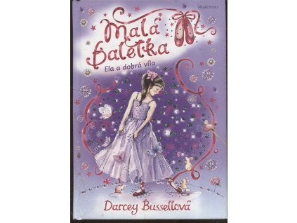 Malá baletka - Ela a dobrá víla, Darcey Bussell, 2014