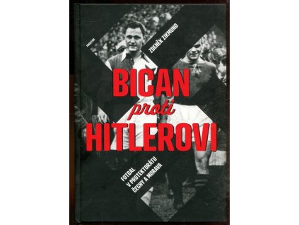 Bican proti Hitlerovi - Fotbal v Protektorátu Čechy a Morava, Zdeněk Zikmund, 2020