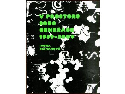 V prostoru 2000 - generace 1989-2009, Ivona Raimanová, 2009