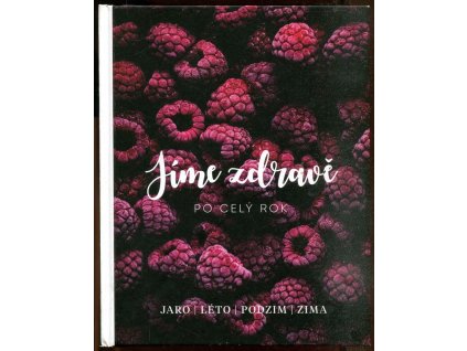 Jíme zdravě po celý rok, kolektiv, 2019