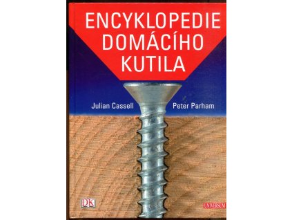 Encyklopedie domácího kutila, Julian Cassell, 2007