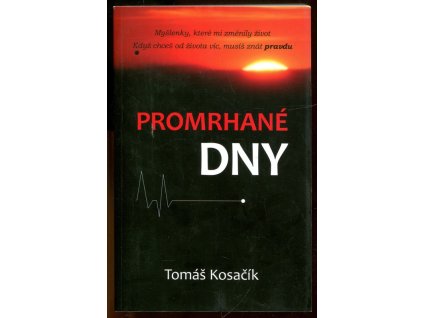Promrhané dny - Myšlenky, které mi změnily život