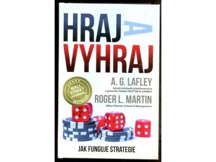 Hraj a vyhraj - Jak funguje strategie, Alan George Lafley, 2018