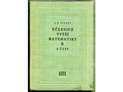 Učebnice vyšší matematiky : Celost. vysokošk. učebnice. 2. díl