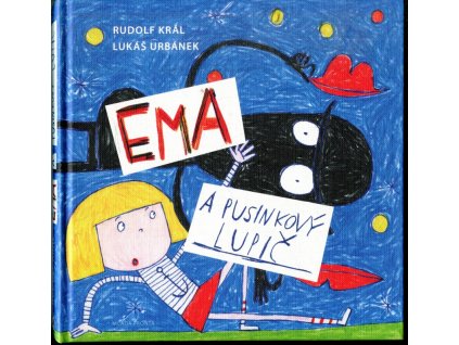Ema a pusinkový lupič, Rudolf Král, 2015