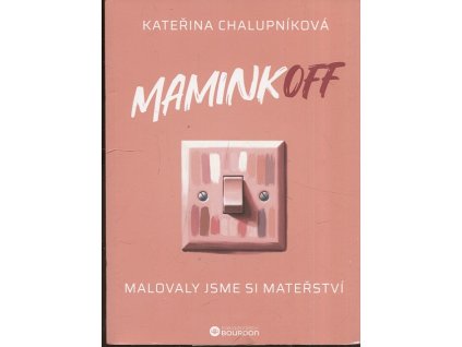 MaminkOFF - Malovaly jsme si mateřství
