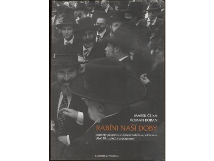 Rabíni naší doby - autority judaismu v náboženském a politickém dění 20. století a současnosti