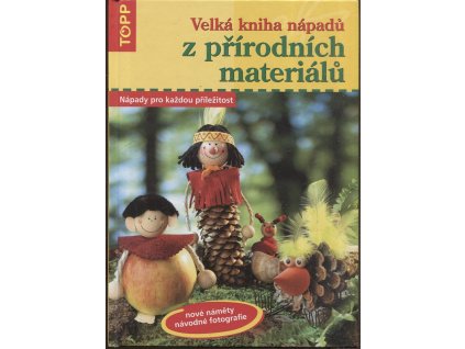 Velká kniha nápadů z přírodních materiálů, Sandra Blum, 2006
