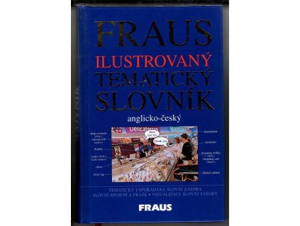 Fraus ilustrovaný tematický slovník : anglicko-český, 2005