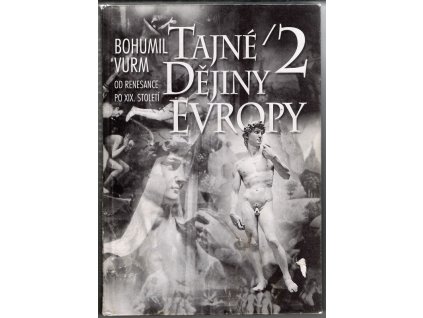 Tajné dějiny Evropy. 2, Od renesance po 19. století