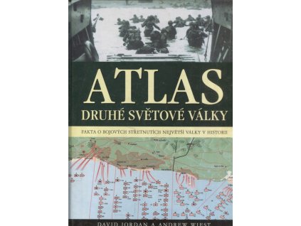 273591 atlas druhe svetove valky fakta o bojovych stretnutich na vsech frontach