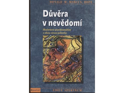 Důvěra v nevědomí - zkušenost psychoanalýzy z obou stran pohovky